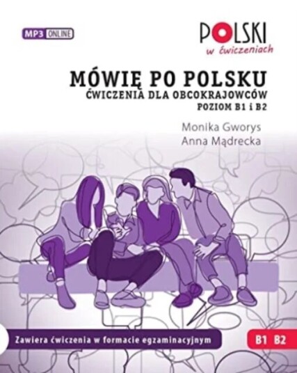Mowie Po Polsku Dwiczenia Poziom B1 I B2 Av Monika Gaworys Mowie Po Polsku Dwiczenia Poziom B1 I B2 Av Monika Gaworys