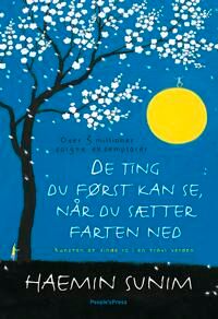 Sunim, Haemin De ting du først kan se, når du sætter farten ned Sunim, Haemin De ting du først kan se, når du sætter farten ned