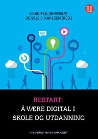 Restart: Å Være Digital I Skole Og Utdanning