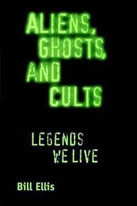 Ellis Bill Aliens Ghosts and Cults
