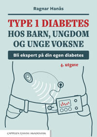Type 1 Diabetes Hos Barn, Ungdom Og Unge Voksne Av Ragnar Hanås Type 1 Diabetes Hos Barn, Ungdom Og Unge Voksne Av Ragnar Hanås