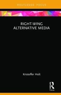 Holt Kristoffer Right-Wing Alternative Media