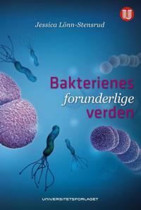 Bakterienes Forunderlige Verden Av Jessica Lönn-Stensrud