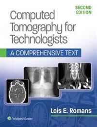 Computed Tomography For Technologists: A Comprehensive Text Av Lois Romans