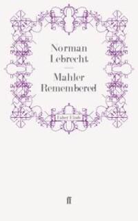 Norman Lebrecht Norman Mahler Remembered (0571272770)
