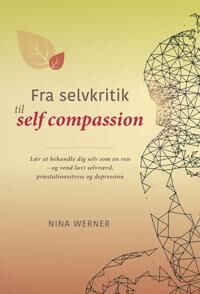 Werner Nina Fra selvkritik til self compassion Werner Nina Fra selvkritik til self compassion