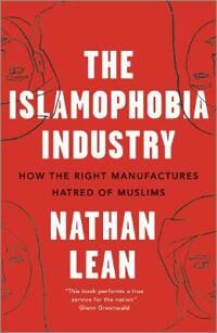 The Islamophobia Industry Av Nathan Lean