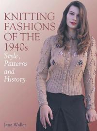 Knitting Fashions Of The 1940s Av Jane Waller