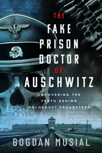 The Fake Prison Doctor of Auschwitz  Uncovering the Truth Behind Holocaust Fraudsters