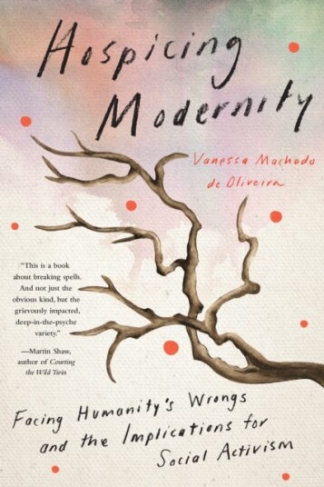 Hospicing Modernity Av Vanessa Machado De Oliveira