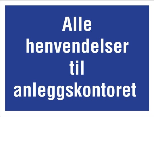 Alle henvendelser til anleggskontororet 40x30 cm Vanlig