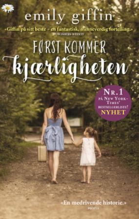 Først Kommer Kjærligheten Av Emily Giffin