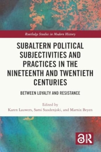 Subaltern Political Subjectivities and Practices in the Nineteenth and Twentieth Centuries Between Loyalty and Resistance Subaltern Political Subjectivities and Practices in the Nineteenth and Twentieth Centuries Between Loyalty and Resistance