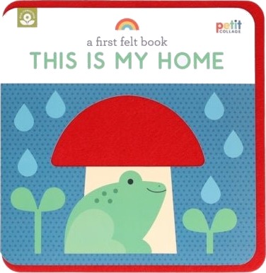 A First Felt Book: This Is My Home
