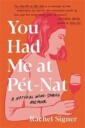 You Had Me At Pet-Nat Av Rachel Signer