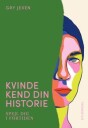 Kvinde Kend Din Historie Av Gry Jexen