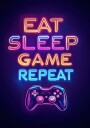 Eat Sleep Game Repeat Plakat Plakat / 50x70cm