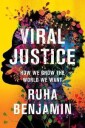 Viral Justice Av Ruha Benjamin