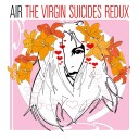 Air  The Virgin Suicides Redux  CD