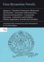 Four Byzantine Novels Av Theodore Prodromos, Eumathios Makrembolites, Constantine Manasses, Niketas Eugenianos, Drosilla, Charikles