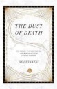 The Dust Of Death - The Sixties Counterculture And How It Changed America Forever Av Os Guinness