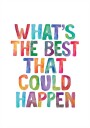 What"s the Best That Could Happen Poster Plakat / 30x40cm