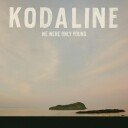 Kodaline  We Were Only Young  CD