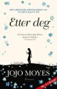 Etter deg av Jojo Moyes - Norsk Papirbok