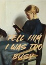 Tell Him I Was To Busy Plakat Plakat / 100x150cm