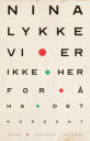 Vi Er Ikke Her For Å Ha Det Morsomt Av Nina Lykke