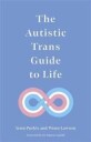 The Autistic Trans Guide To Life Av Yenn Purkis, Dr Wenn Lawson