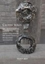 Elton Stuart F. Cloth Seals: An Illustrated Guide to the Identification of Lead Seals Attached to Cloth