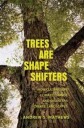 Trees Are Shape Shifters Av Andrew S. Mathews