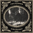 Two Runner  Porchlight  CD