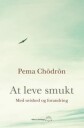 Chödrön, Pema At leve smukt