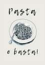 Pasta E Basta Poster Plakat / 40x50cm