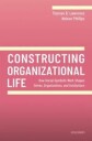 Lawrence Thomas B. Constructing Organizational Life