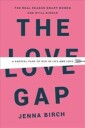 Birch Jenna The Love Gap: A Radical Plan to Win in Life and Love