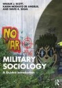 Military Sociology Av Wilbur J. (University Of Oklahoma) Scott, Karin Modesto (U.S. Air Force Academy) De Angelis, David R. (University Of Maryland Us