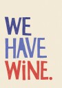 We Have Wine Message Plakat / 50x70