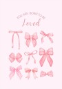 Pink Bows Born To Be Loved Plakat Plakat / 40x50cm