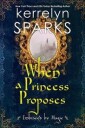 When A Princess Proposes Av Kerrelyn Sparks