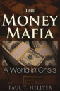 Hellyer Paul T. The Money Mafia