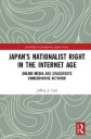 Hall Jeffrey J. Japan’s Nationalist Right in the Internet Age