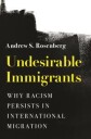 Undesirable Immigrants Av Andrew S. Rosenberg
