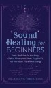 Vibrations Ascending Sound Healing For Beginners
