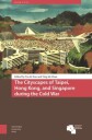 The Cityscapes of Taipei Hong Kong and Singapore during the Cold War
