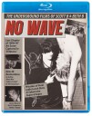 No Wave: The Underground Films Of Beth B And Scott B Bluray
