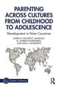 Lansford Jennifer E. Parenting Across Cultures from Childhood to Adolescence