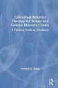 Skinta Matthew D. Contextual Behavior Therapy for Sexual and Gender Minority Clients